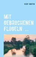 Cover: mit gebrochenen Fl&uuml;geln ... - BoD - Books on Demand