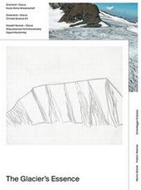 Abbildung von: The Glacier's Essence - Scheidegger & Spiess