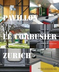 Cover: Pavillon Le Corbusier Zurich - Scheidegger & Spiess