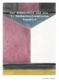 Cover: Der B&ouml;hmerwald und die I. Tschechoslowakische Republik Teil 1 - Westarp BookOnDemand