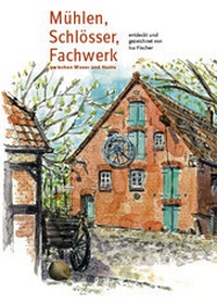Abbildung von: Mühlen, Schlösser, Fachwerk - Duplio Verlag