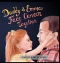 Cover: Daddy & Emma Face Cancer Together - Lindsey Coker Luckey