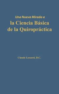Abbildung von: Una nueva mirada a la Ciencia Basica de la Quiropractica - Lessard Chiropractic