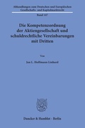 Abbildung von: Die Kompetenzordnung der Aktiengesellschaft und schuldrechtliche Vereinbarungen mit Dritten. - Duncker & Humblot