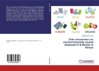 Abbildung von: User awareness on environmentally sound disposal of E-Waste in Kenya - LAP Lambert Academic Publishing