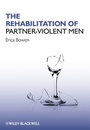 Cover: The Rehabilitation of Partner-Violent Men - Wiley-Blackwell