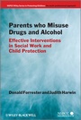 Cover: Parents Who Misuse Drugs and Alcohol - Wiley