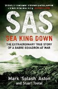 Enlarge image Cover: SAS: Sea King Down - Michael Joseph Ltd
