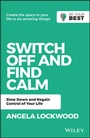 Cover: Switch Off and Find Calm - Wiley