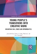 Cover: Young People's Transitions Into Creative Work - Routledge