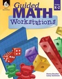 Cover: Guided Math Workstations Grades K-2 - Shell Educational Publishing