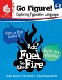 Cover: Go Figure! Exploring Figurative Language, Levels 5-8 - Shell Educational Publishing