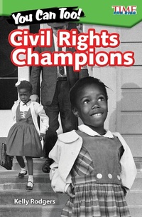 Enlarge image Cover: You Can Too! Civil Rights Champions - Teacher Created Materials, Inc