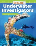 Cover: On the Job: Underwater Investigators - Teacher Created Materials, Inc