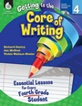 Cover: Getting to the Core of Writing - Shell Educational Publishing