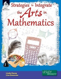 Enlarge image Cover: Strategies to Integrate the Arts in Mathematics - Shell Educational Publishing