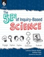 Cover: The 5Es of Inquiry-Based Science - Shell Educational Publishing