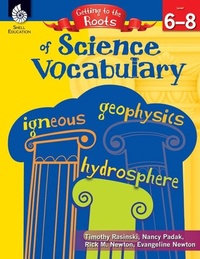 Enlarge image Cover: Getting to the Roots of Science Vocabulary Levels 6-8 - Shell Educational Publishing