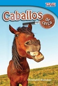Cover: Caballos de cerca - Teacher Created Materials, Inc