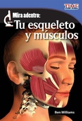 Cover: Mira adentro: Tu esqueleto y tus musculos - Teacher Created Materials, Inc