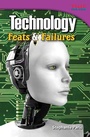 Cover: Technology Feats & Failures - Teacher Created Materials, Inc