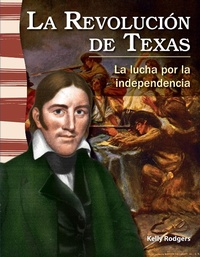 Abbildung von: La Revolucion de Texas: lucha por la independencia - Teacher Created Materials, Inc