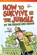Cover: How to Survive in the Jungle by the Person Who Knows - Teacher Created Materials, Inc