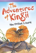 Cover: The Adventures of Kingii Frilled Lizard - Teacher Created Materials, Inc