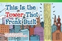 Cover: This Is the Tower that Frank Built - Teacher Created Materials, Inc