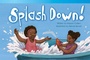 Cover: Splash Down! - Teacher Created Materials, Inc