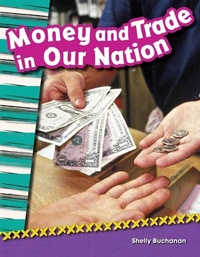 Abbildung von: Money and Trade in Our Nation - Teacher Created Materials, Inc