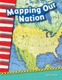 Cover: Mapping Our Nation - Teacher Created Materials, Inc