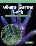 Cover: Where Germs Lurk - Teacher Created Materials, Inc