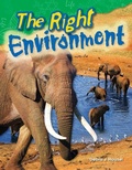Cover: The Right Environment - Teacher Created Materials, Inc
