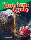 Cover: The Nutrient Cycle - Teacher Created Materials, Inc