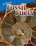 Cover: The Story of Fossil Fuels - Teacher Created Materials, Inc