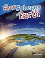 Cover: The Four Spheres of Earth - Teacher Created Materials, Inc