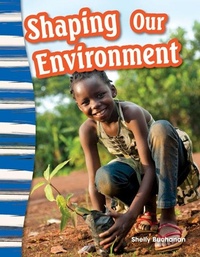 Enlarge image Cover: Shaping Our Environment - Teacher Created Materials, Inc
