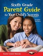 Cover: Sixth Grade Parent Guide for Your Child's Success - Teacher Created Materials, Inc