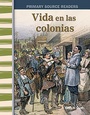 Cover: Vida en las colonias - Teacher Created Materials, Inc