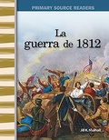 Cover: La guerra de 1812 (The War of 1812) - Teacher Created Materials