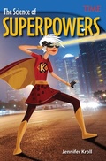 Cover: The Science of Superpowers - Teacher Created Materials, Inc