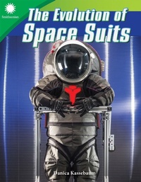Enlarge image Cover: The Evolution of Space Suits - Teacher Created Materials, Inc