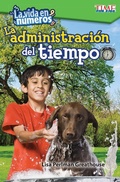 Cover: La vida en numeros: administracion del tiempo - Teacher Created Materials, Inc