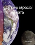 Cover: La nave espacial Tierra - Teacher Created Materials, Inc