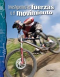 Cover: Investiguemos las fuerzas y el movimiento - Teacher Created Materials, Inc