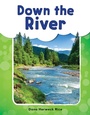 Cover: Down the River - Teacher Created Materials, Inc