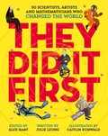 Cover: They Did It First. 50 Scientists, Artists and Mathematicians Who Changed the World - Macmillan Children's Books