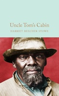 Cover: Uncle Tom's Cabin - Macmillan Collector's Library