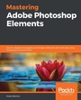 Cover: Mastering Adobe Photoshop Elements - Packt Publishing